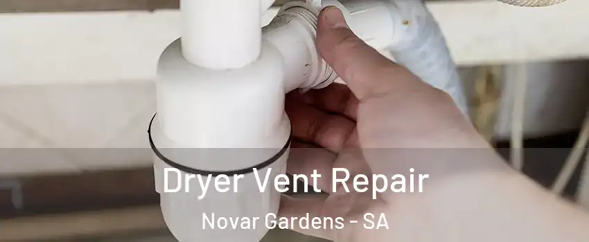 Dryer Vent Repair Novar Gardens - SA