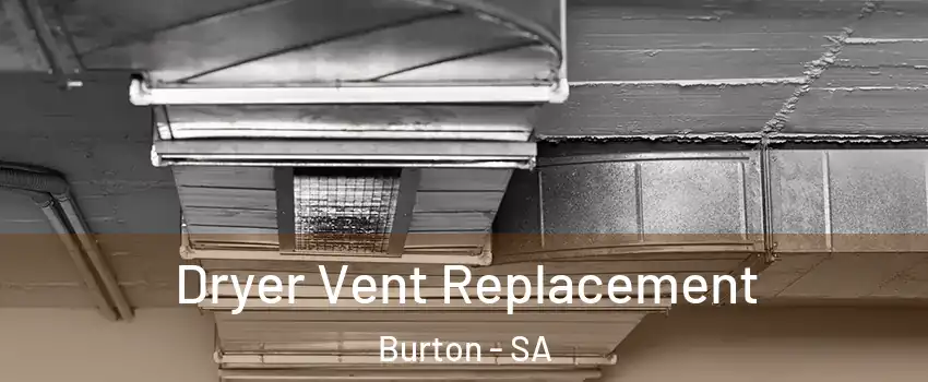 Dryer Vent Replacement Burton - SA