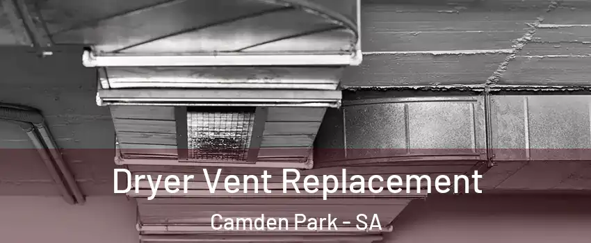 Dryer Vent Replacement Camden Park - SA