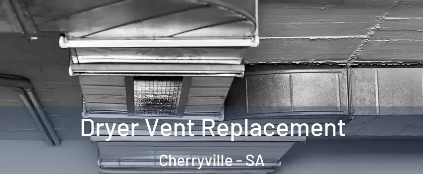 Dryer Vent Replacement Cherryville - SA