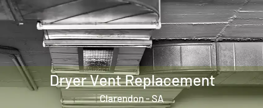 Dryer Vent Replacement Clarendon - SA