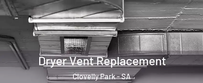  Dryer Vent Replacement Clovelly Park - SA