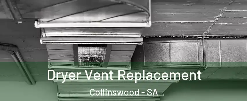 Dryer Vent Replacement Collinswood - SA
