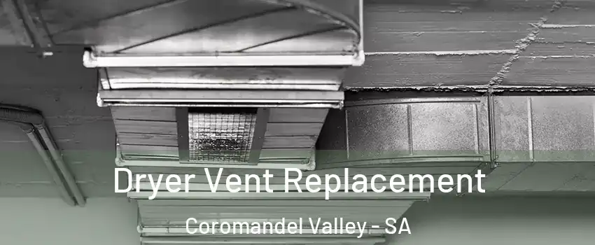Dryer Vent Replacement Coromandel Valley - SA