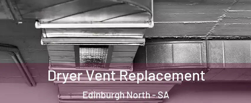 Dryer Vent Replacement Edinburgh North - SA