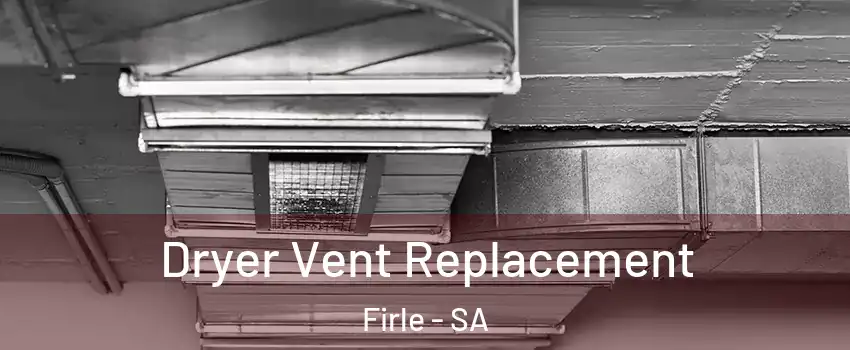  Dryer Vent Replacement Firle - SA