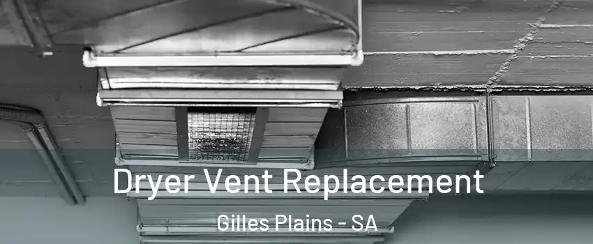  Dryer Vent Replacement Gilles Plains - SA