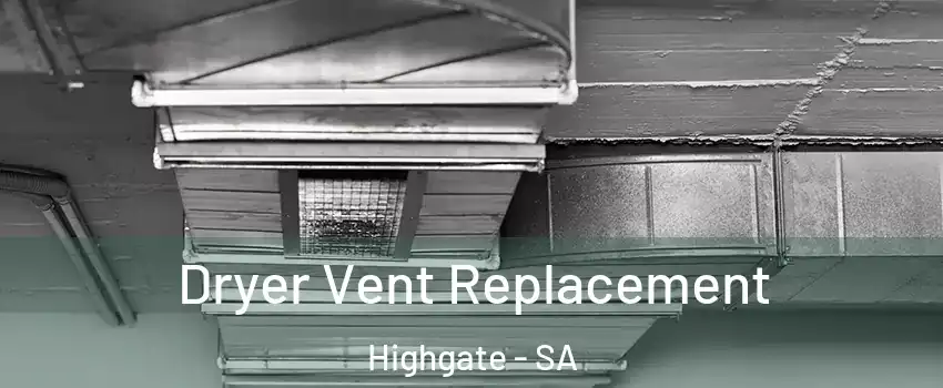 Dryer Vent Replacement Highgate - SA