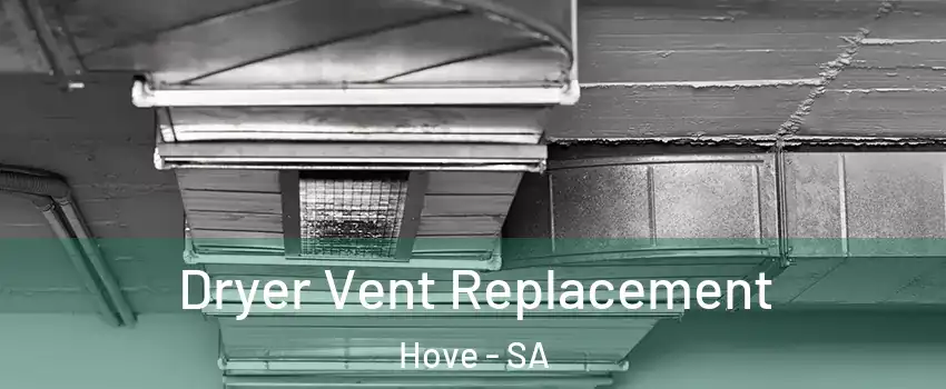 Dryer Vent Replacement Hove - SA