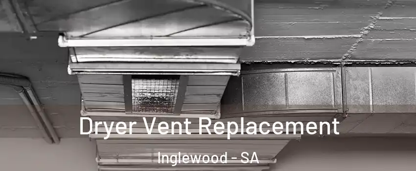 Dryer Vent Replacement Inglewood - SA