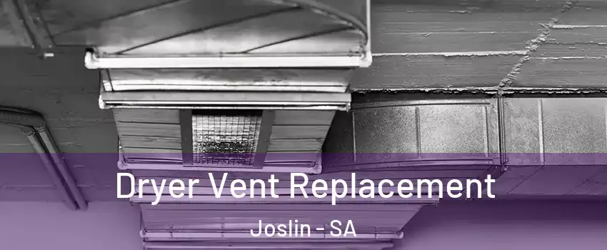  Dryer Vent Replacement Joslin - SA