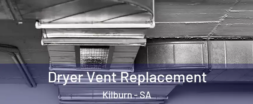 Dryer Vent Replacement Kilburn - SA