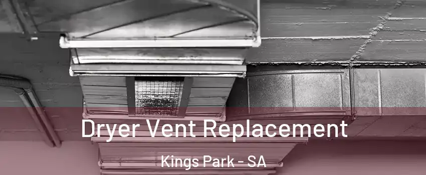 Dryer Vent Replacement Kings Park - SA