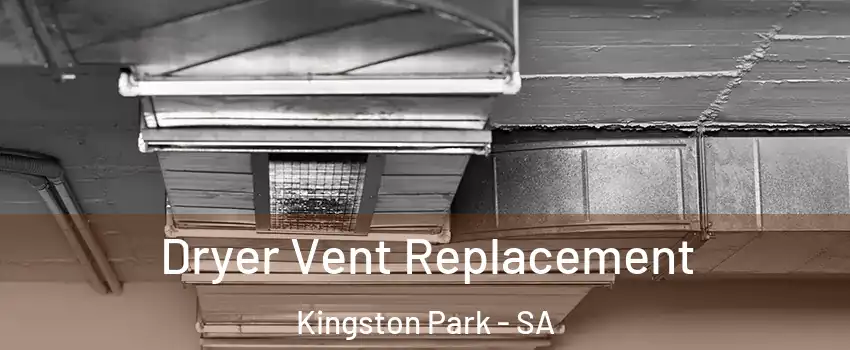 Dryer Vent Replacement Kingston Park - SA