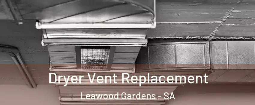 Dryer Vent Replacement Leawood Gardens - SA