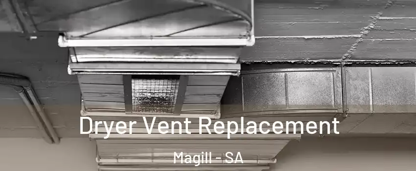 Dryer Vent Replacement Magill - SA