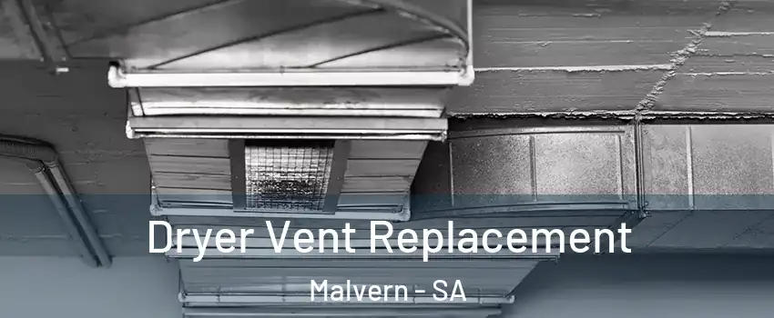 Dryer Vent Replacement Malvern - SA