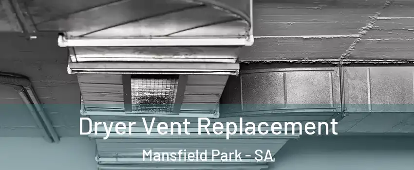 Dryer Vent Replacement Mansfield Park - SA