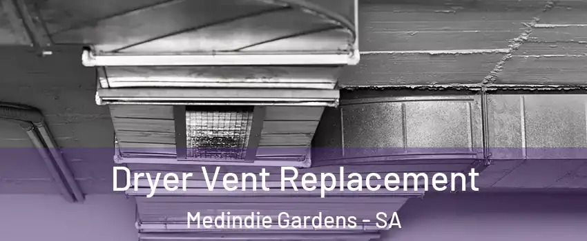 Dryer Vent Replacement Medindie Gardens - SA