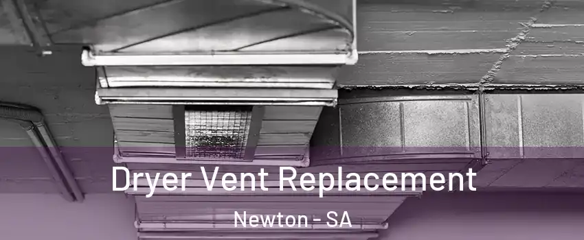  Dryer Vent Replacement Newton - SA