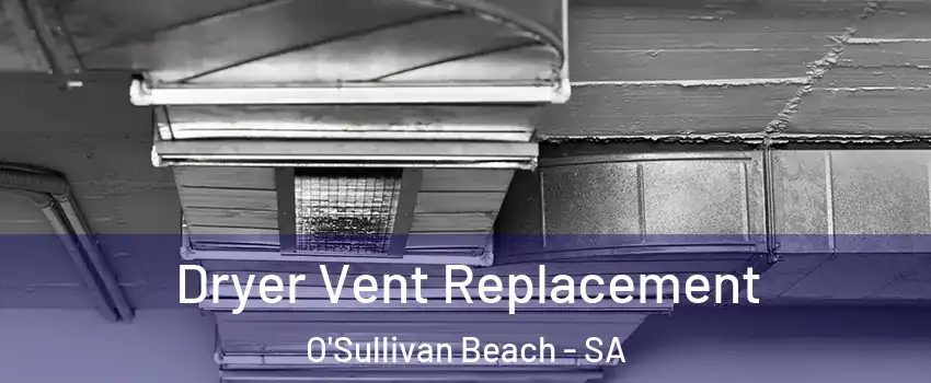Dryer Vent Replacement O'Sullivan Beach - SA