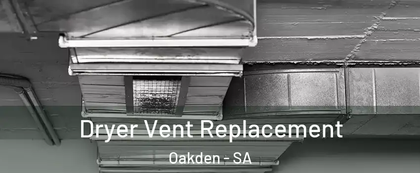 Dryer Vent Replacement Oakden - SA