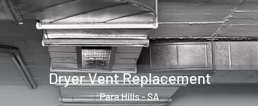 Dryer Vent Replacement Para Hills - SA