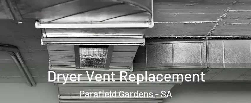 Dryer Vent Replacement Parafield Gardens - SA
