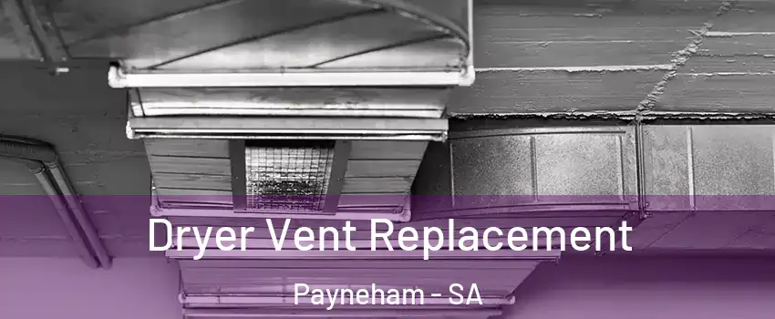 Dryer Vent Replacement Payneham - SA