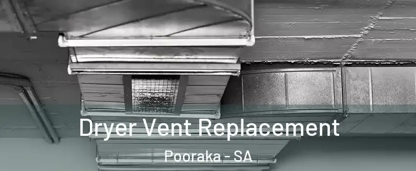  Dryer Vent Replacement Pooraka - SA
