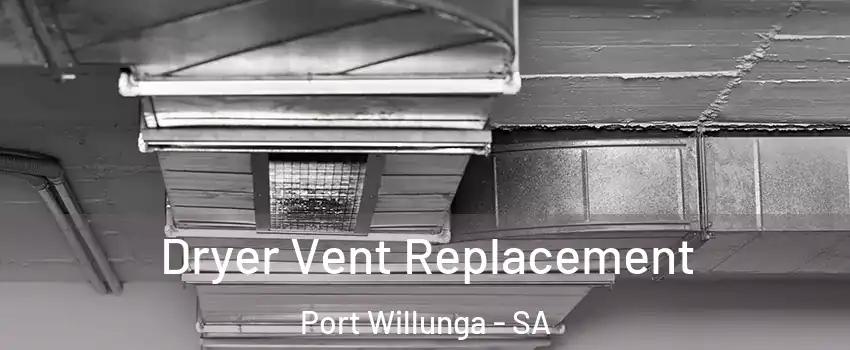  Dryer Vent Replacement Port Willunga - SA