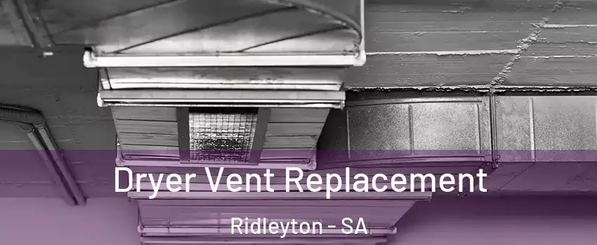 Dryer Vent Replacement Ridleyton - SA