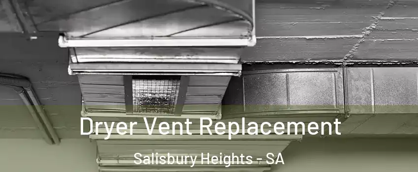 Dryer Vent Replacement Salisbury Heights - SA