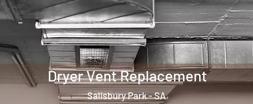 Dryer Vent Replacement Salisbury Park - SA