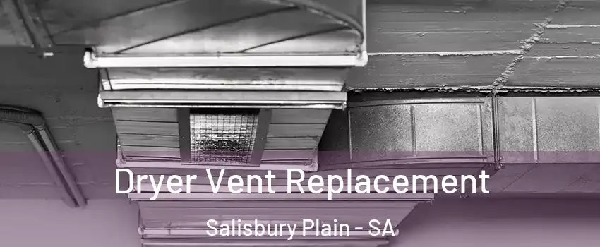  Dryer Vent Replacement Salisbury Plain - SA