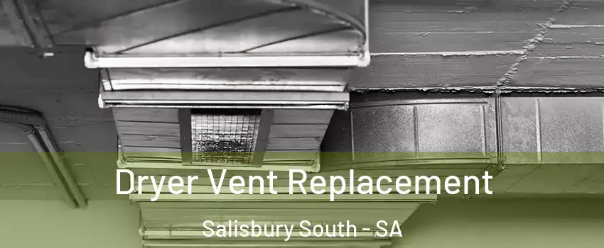 Dryer Vent Replacement Salisbury South - SA