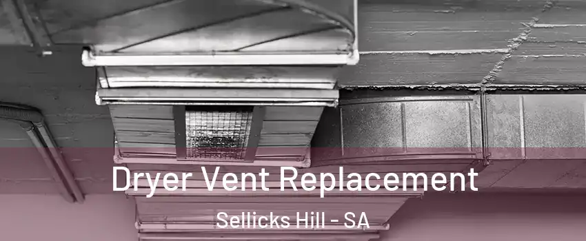 Dryer Vent Replacement Sellicks Hill - SA