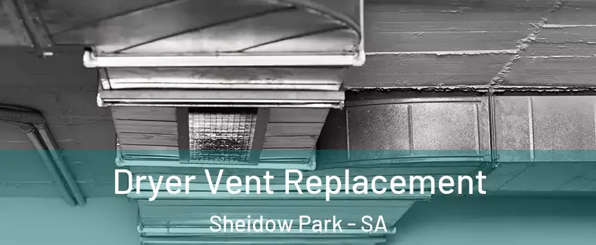 Dryer Vent Replacement Sheidow Park - SA
