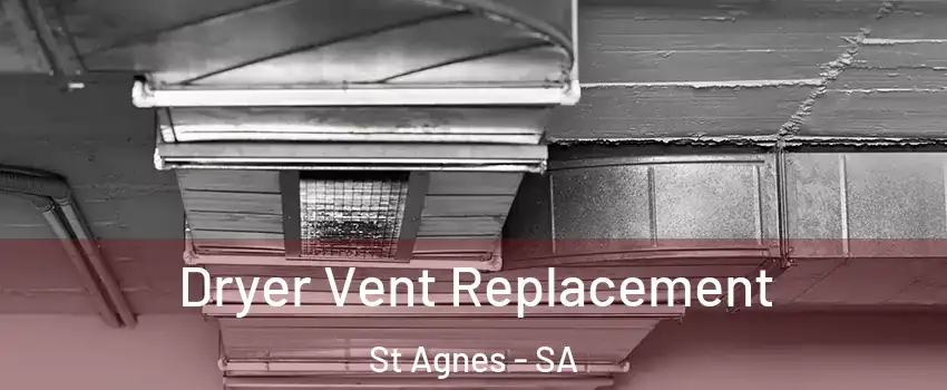 Dryer Vent Replacement St Agnes - SA
