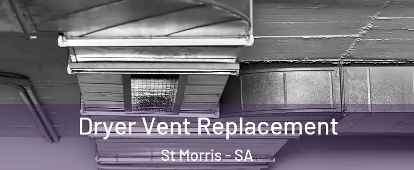 Dryer Vent Replacement St Morris - SA