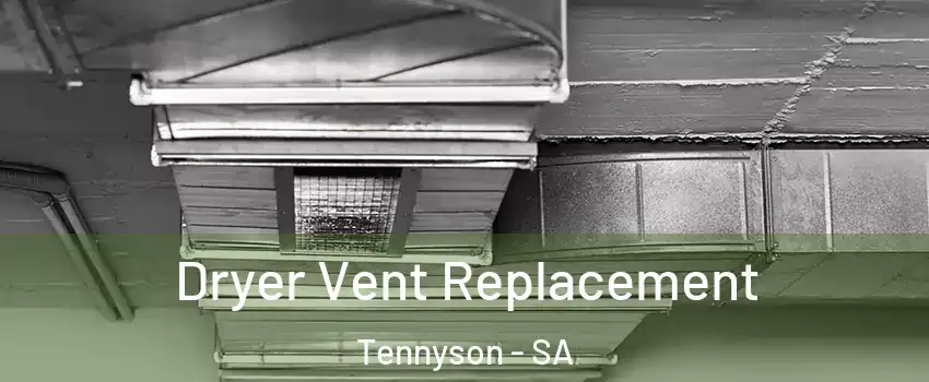 Dryer Vent Replacement Tennyson - SA