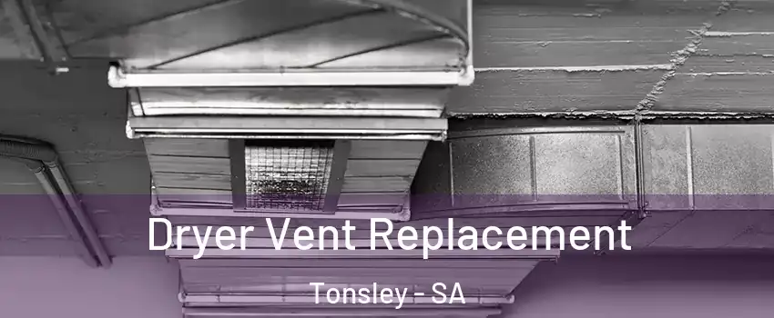 Dryer Vent Replacement Tonsley - SA