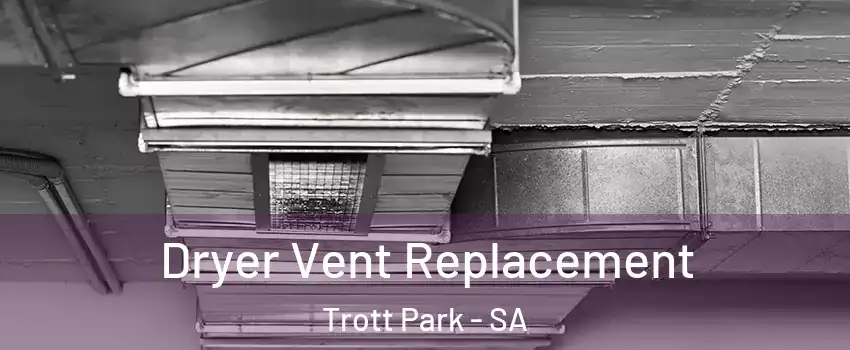 Dryer Vent Replacement Trott Park - SA
