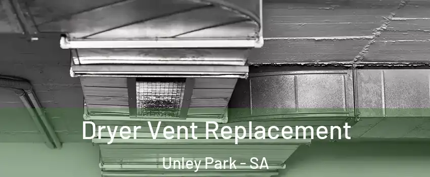Dryer Vent Replacement Unley Park - SA