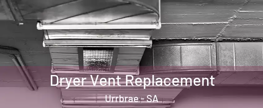 Dryer Vent Replacement Urrbrae - SA
