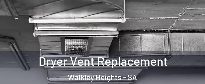 Dryer Vent Replacement Walkley Heights - SA