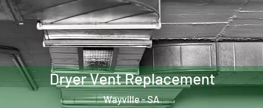 Dryer Vent Replacement Wayville - SA