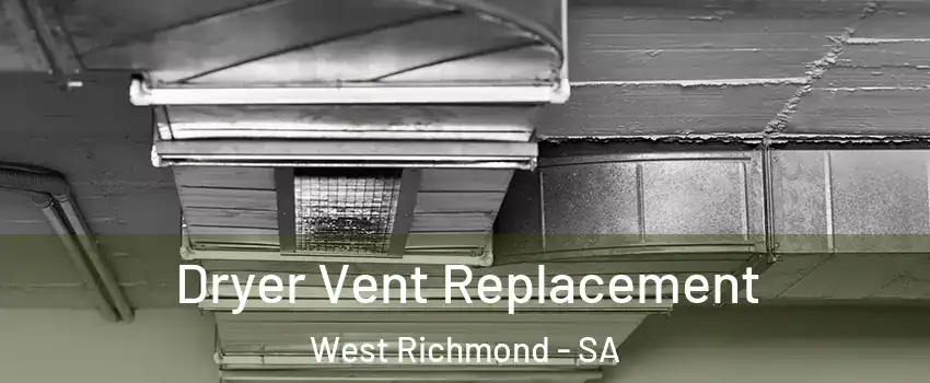 Dryer Vent Replacement West Richmond - SA