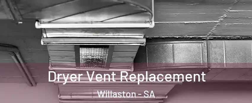 Dryer Vent Replacement Willaston - SA