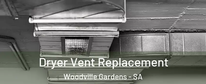 Dryer Vent Replacement Woodville Gardens - SA